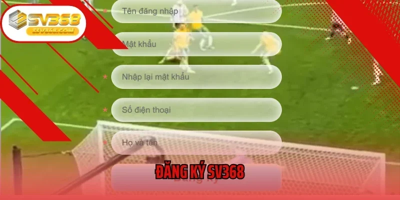 Đăng Ký SV368 Và Những Hướng Dẫn Chi Tiết Từ Nhà Cái