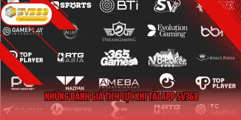 Những đánh giá tích cực khi tải app SV368
